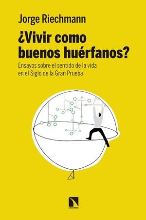 ¿VIVIR COMO BUENOS HUÉRFANOS? | 9788490973738 | RIECHMANN, JORGE