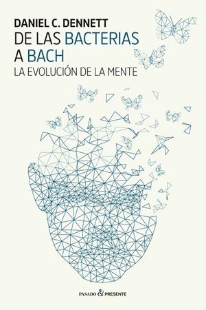 DE LAS BACTERIAS A BACH | 9788494733321 | DENNETT, DANIEL