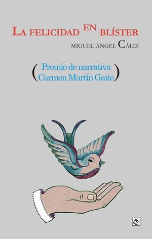 FELICIDAD EN BLÍSTER, LA | 9788494604492 | CALIZ DELGADO, MIGUEL ANGEL