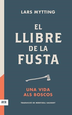 LLIBRE DE LA FUSTA, EL | 9788416915422 | MYTTING, LARS