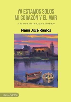 YA ESTAMOS SOLOS MI CORAZÓN Y EL MAR | 9788416843961 | RAMOS, MARÍA JOSÉ