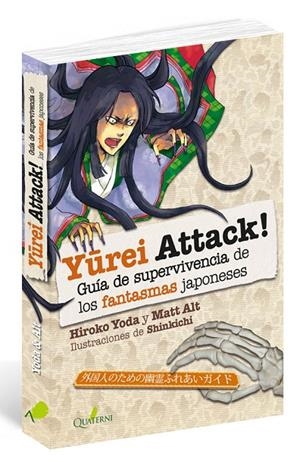 YUREI ATTACK! GUÍA DE SUPERVIVENCIA DE LOS MONSTRUOS JAPONESES | 9788494716928 | YODA, HIROKO / ALT, MATT