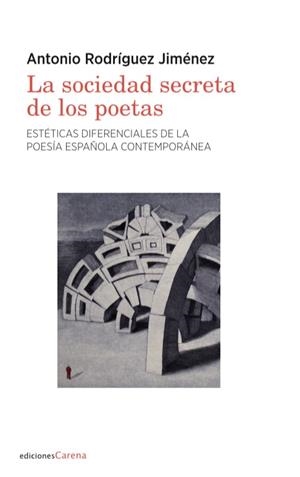 SOCIEDAD SECRETA DE LOS POETAS, LA | 9788416843947 | RODRIGUEZ JIMENEZ, ANTONIO