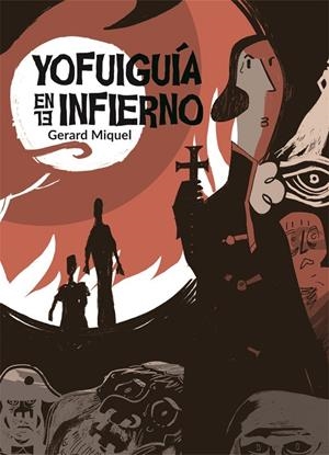 YO FUI GUÍA EN EL INFIERNO | 9788494614231 | MIQUEL, GERARD