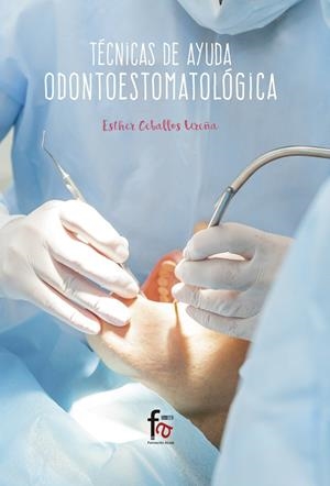 TÉCNICAS DE AYUDA ODONTOESTOMATOLÓGICA | 9788491840015 | CEBALLOS UREñA, ESTHER