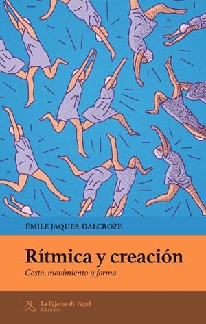 RÍTMICA Y CREACIÓN | 9788494338250 | JAQUES-DALCROZE, EMILE