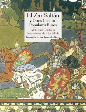 ZAR SALTÁN Y OTROS CUENTOS POPULARES RUSOS, EL | 9788416968220 | PUSHKIN, ALEKSANDER