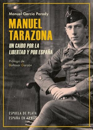 MANUEL TARAZONA. UN CAÍDO POR LA LIBERTAD Y POR ESPAÑA | 9788417146238 | GARCIA PARODY, MANUEL