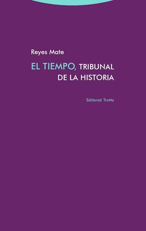 TIEMPO, TRIBUNAL DE LA HISTORIA, EL | 9788498797299 | MATE, REYES