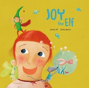 JOY THE ELF | 9788494692611 | GIL, CARMEN / AGUIRRE, ZURIÑE