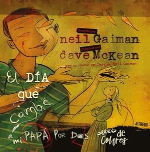 DÍA QUE CAMBIÉ A MI PAPÁ POR DOS PECES DE COLORES, EL | 9788416880454 | GAIMAN, NEIL / MCKEAN, DAVE