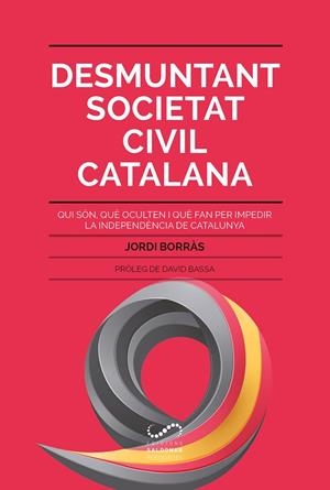 DESMUNTANT SOCIETAT CIVIL CATALANA | 9788494675355 | BORRAS, JORDI
