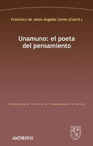 UNAMUNO : EL POETA DEL PENSAMIENTO | 9788416421800 | ANGELES CERON, FRANCISCO DE JESUS