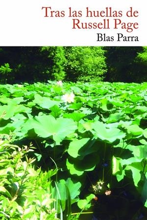 TRAS LA HUELLAS DE RUSSELL PAGE, MAESTRO DE JARDINEROS | 9788494440076 | PARRA DIAZ, BLAS