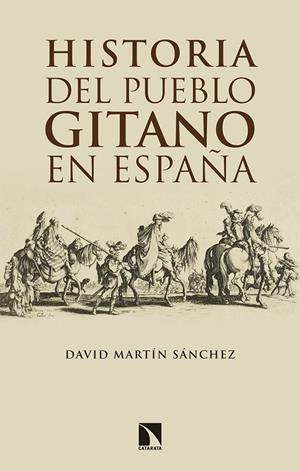 HISTORIA DEL PUEBLO GITANO EN ESPAÑA | 9788490974018 | MARTIN SANCHEZ, DAVID