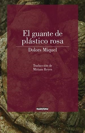 GUANTE DE PLÁSTICO ROSA, EL | 9788417318017 | MIQUEL, DOLORS