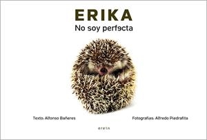 ERIKA, NO SOY PERFECTA | 9788491092643 | BAÑERES / PIEDRAFITA