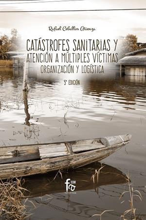 CATÁSTROFES SANITARIAS Y ATENCIÓN A MÚLTIPLES VICTIMAS (5-ED) | 9788491930549 | CEBALLOS ATIENZA, RAFAEL