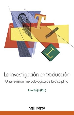INVESTIGACIÓN EN TRADUCCIÓN, LA | 9788416421824 | ROJO, ANA