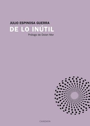 DE LO INÚTIL | 9788415934479 | ESPINOSA GUERRA, JULIO