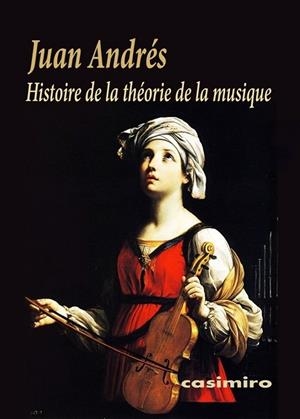 HISTOIRE DE LA THÉORIE DE LA MUSIQUE | 9788416868919 | ANDRES, JUAN