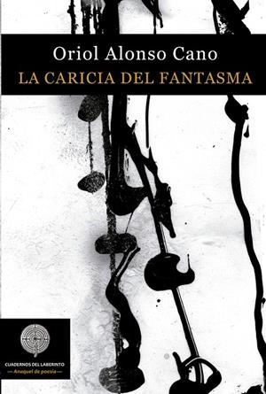 CARICIA DEL FANTASMA, LA | 9788494826078 | ALONSO CANO, ORIOL