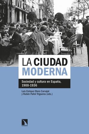 CIUDAD MODERNA, LA | 9788490974551 | OTERO CARVAJAL, LUIS ENRIQUE