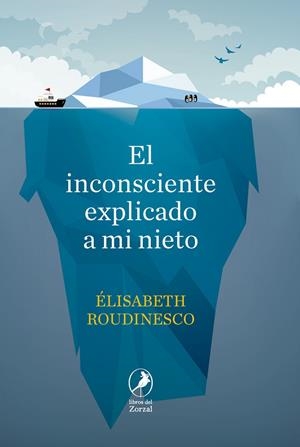 INCONSCIENTE EXPLICADO A MI NIETO, EL | 9788481989960 | ROUDINESCO, ELISABETH