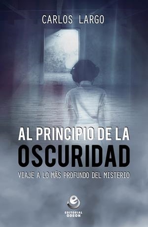 AL PRINCIPIO DE LA OSCURIDAD | 9788416847082 | LARGO, CARLOS
