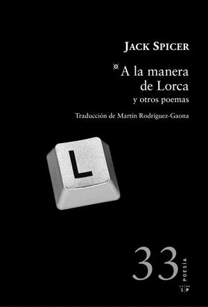 A LA MANERA DE LORCA Y OTROS POEMAS | 9788416148646 | SPICER, JACK