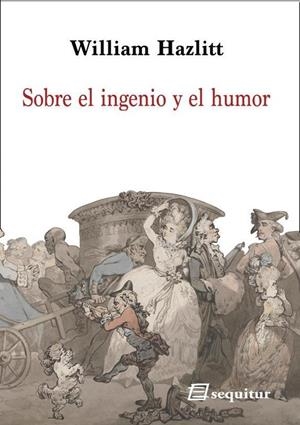 SOBRE EL INGENIO Y EL HUMOR | 9788415707493 | HAZLITT, WILLIAM