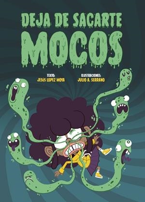 DEJA DE SACARTE MOCOS | 9788494841309 | LOPEZ MOYA, JESUS