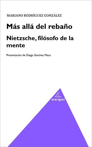 MAS ALLA DEL REBAÑO. NIETZSCHE, FILOSOFO DE LA MENTE | 9788494580567 | RODRIGUEZ GONZALEZ, MARIANO