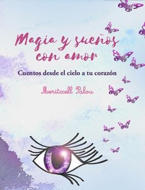 MAGIA Y SUEÑOS CON AMOR | 9788417258238 | PALOU, MERITXELL