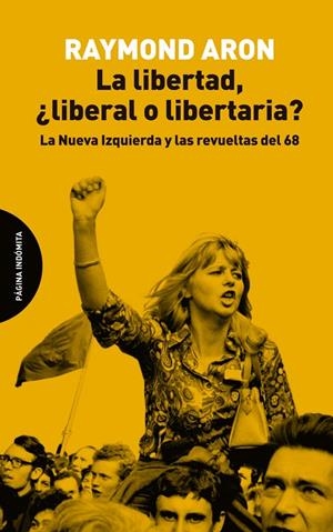 LIBERTAD, ¿LIBERAL O LIBERTARIA?, LA | 9788494816703 | ARON, RAYMOND