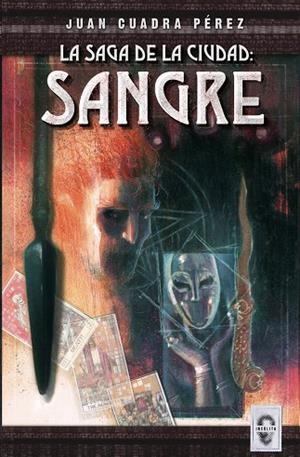 SAGA DE LA CIUDAD, LA : SANGRE | 9788494702068 | CUADRA PEREZ, JUAN