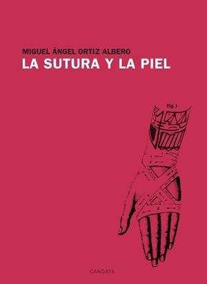 SUTURA Y LA PIEL, LA | 9788415934523 | ORTIZ ALBERO, MIGUEL ANGEL