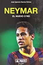 NEYMAR, EL NUEVO O'REI | 9788415726197 | GARCÍA-OCHOA, JUAN IGNACIO