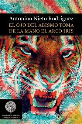 OJO DEL ABISMO TOMA DE LA MANO EL ARCO IRIS, EL | 9788494860898 | NIETO RODRIGUEZ, ANTONINO