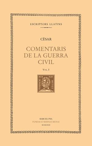 COMENTARIS DE LA GUERRA CIVIL -  I | 9788472250741 | CESAR