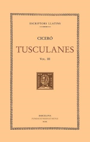 TUSCULANES -  III | 9788498590227 | CICERO, MARC TUL·LI