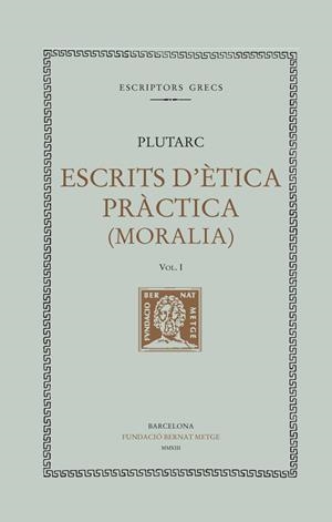 ESCRITS D’ETICA PRACTICA (MORALIA)  I | 9788498592269 | PLUTARC
