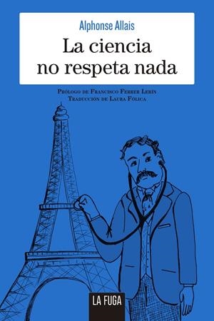 CIENCIA NO RESPETA NADA, LA | 9788494888106 | ALLAIS, ALPHONSE