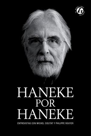 HANEKE POR HANEKE | 9788409023837 | CIEUTAT, MICHEL / ROUYER, PHILIPPE