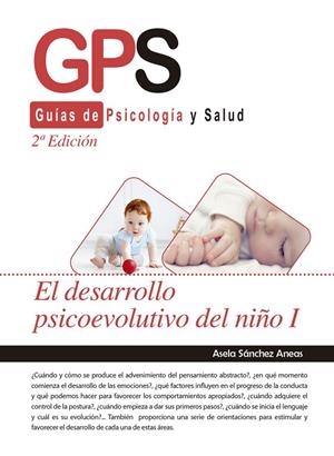 DESARROLLO PSICOEVOLUTIVO DEL NIÑO I, EL (2 EDICIÓN) | 9788413011608 | SANCHEZ ANEAS, ASELA