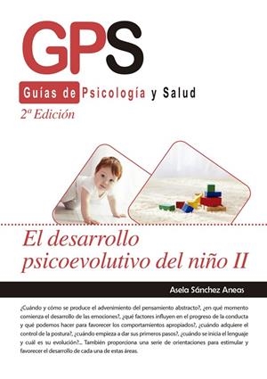 DESARROLLO PSICOEVOLUTIVO DEL NIÑO II, EL (2 EDICIÓN) | 9788413012117 | SANCHEZ ANEAS, ASELA