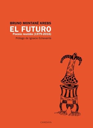 FUTURO, EL. POESÍA REUNIDA (1979-2016) | 9788415934530 | MONTANE KREBS, BRUNO