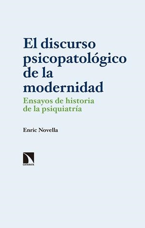 DISCURSO PSICOPATOLÓGICO DE LA MODERNIDAD, EL | 9788490975114 | NOVELLA GAYA, ENRIC