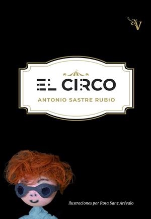 CIRCO, EL | 9788417096557 | SASTRE RUBIO, ANTONIO