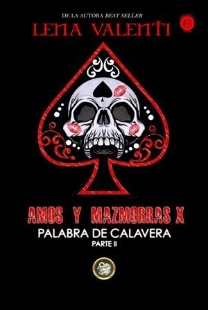 AMOS Y MAZMORRAS X : PALABRA DE CALAVERA (PARTE 2) | 9788494787768 | VALENTI, LENA